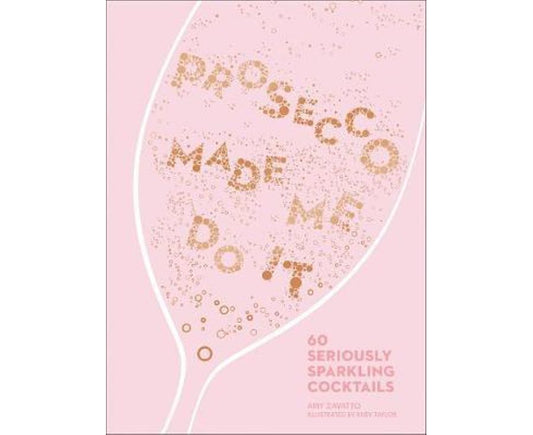 Prosecco Made Me Do It